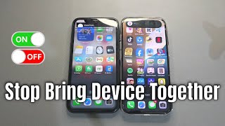 How To Turn Off Bringing Devices Together on iPhone [upl. by Adrianna]