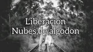 Grupo Liberacion  Nubes de Algodon Letra [upl. by Ailecara242]