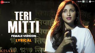 Teri Mitti Female Version  Kesari  Arko feat Parineeti Chopra  Akshay Kumar  Manoj M  Lyrical [upl. by Ioves693]