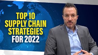 Top 10 Supply Chain Management Trends Predictions and Strategies for 2022 [upl. by Leafar]