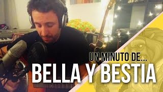 Un minuto de BELLA Y BESTIA La Bella y la Bestia [upl. by Wilfrid]