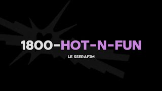 LE SSERAFIM  1800hotnfun Lyric Video [upl. by Astred]