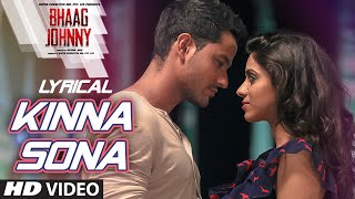 Kinna Sona Full Song with LYRICS  Sunil Kamath  Bhaag Johnny  Kunal Khemu [upl. by Adyol]