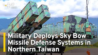 Military Deploys Sky Bow Missile Defense Systems in Northern Taiwan  TaiwanPlus News [upl. by Ahseram658]