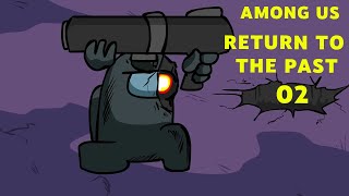 Among us return to the past ep 02 [upl. by Brebner508]