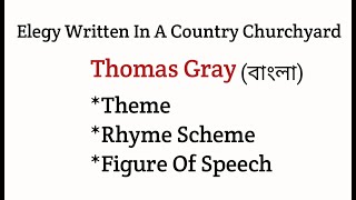 Elegy Written In A country Churchyard by Thomas GrayThemeRhyme SchemeFigure Of Speechin bengali [upl. by Bissell]