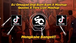 DJ Omagad Digi Bam Bam X Mashup Quotes X Tere Liye Mashup Terbaru 2024  By Sahrul Ckn [upl. by Illil660]