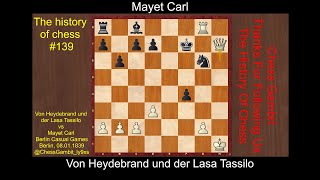 Von Heydebrand und der Lasa Tassilo vs Mayet Carl The history of chess 139 [upl. by Dodds]