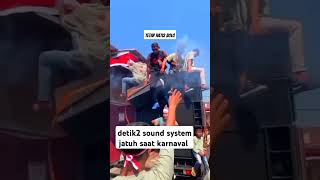 Detik2 sound system jatuh saat karnavalan viralvideo soundkarnaval video fypviral viral [upl. by Mulford]