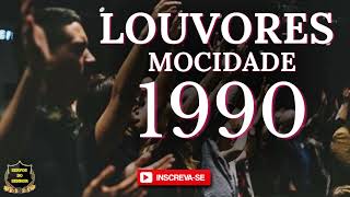 LOUVORES DA MOCIDADE ANOS 1990 [upl. by Steve]