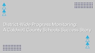 DistrictWide Progress Monitoring A Caldwell County Schools Success Story [upl. by Neiht]