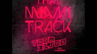 TOCA45 Tocadisco feat Julian Smith  That Miami Track Original Mixm4v [upl. by Ecire]