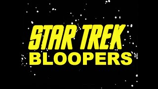 STAR TREK BLOOPERS [upl. by Ainna775]