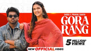 Gora Rang  Sabba  Pranjal Dahiya  Jasmeen Akhtar  Latest Punjabi Songs 2024  New Punjabi Songs [upl. by Fesuoy]