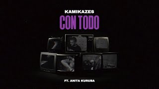 KAMIKAZES  Con todo  con Anita Kuruba  Lyric video [upl. by Rivalee621]