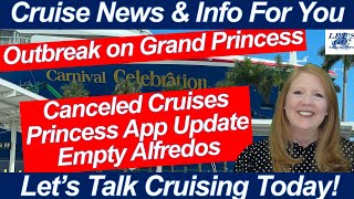 CRUISE NEWS OUTBREAK ON GRAND PRINCESS NEW PRINCESS APP UPDATE CANCELLED CRUISES EMPTY ALFREDOS🛳️ [upl. by Schear]