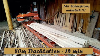 80m Dachlatten in ner viertel Stunde mit der Woodmizer fürs Saunahaus Solarenergie zum Sägen [upl. by Ludlow]