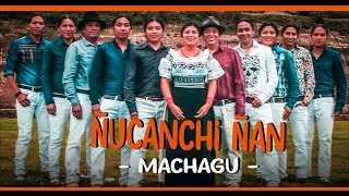 Ñucanchi Ñan  Machagu   Video Lyric Oficial 1 [upl. by Arual]