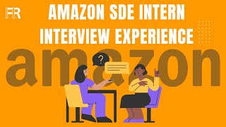 Amazon SDE Internship Interview Experience 2024 🌟 [upl. by Frendel592]