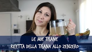 Le mie tisane Ricetta della tisana allo zenzero [upl. by Annayoj257]