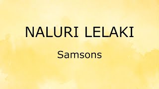 Naluri Lelaki Lirik  Samsons [upl. by Kaliope]