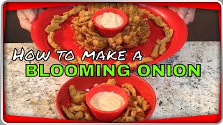 How to Make The Perfect Blooming Onion Made 2 different ways [upl. by Ocirred]