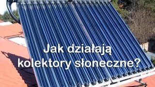 Jak działają kolektory słoneczne [upl. by Korns]