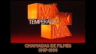 Chamadas de Filmes na Temperatura Máxima 19971999 [upl. by Anneg]