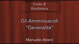 Gli amminoacidi  L22 [upl. by Elias]