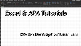 APA 2x2 Factorial Bar Graph Excel Tutorial Part 1 of Factorial Series [upl. by Eah]