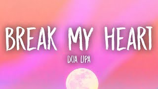 Dua Lipa  Break My Heart Lyrics [upl. by Shanley]