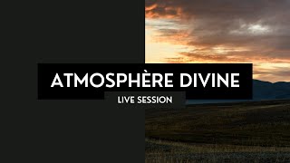 Atmosphère Divine  Live Session 4 [upl. by Nevart]