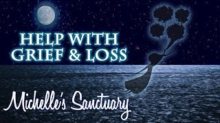 Reconciling Grief Loss and Sadness Guided Meditation and Sleep Hypnosis with Michelle [upl. by Zoller]