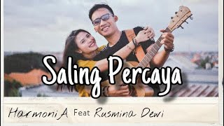 HarmoniA ft Rusmina Dewi  Saling Percaya Official Music Video [upl. by Lucky]