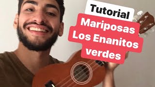 Como tocar MARIPOSAS los enanitos verdes UKELELE Acordes  TUTORIAL mariposas LOS ENANITOS VERDES [upl. by Orpha]