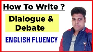 How To Write Dialogue and Debate In English Fluency  How to Write Debate In English [upl. by Farika]