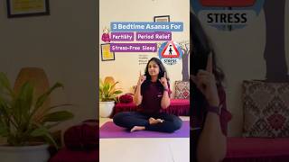 3 MustDo Bedtime Yoga Poses for Fertility Period Pain amp Stress Relief🧘‍♀️shorts ytshorts yoga [upl. by Asoramla321]