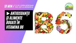 ⚕️ Antioxidanții și Alimente Bogate în Vitamina B6 p27  Dr Moroșan Sorin 2021 HERGHELIA [upl. by Suivatal210]