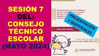 Soy Docente SESIÓN 7 DEL CONSEJO TÉCNICO ESCOLAR MAYO 2024 [upl. by Lledyl]