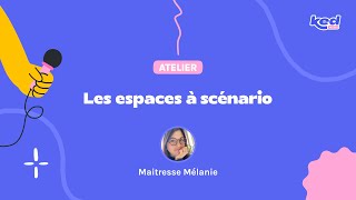 KED24 Maitresse Mélanie  Les espaces à scénario [upl. by Abebi]