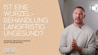 Ist eine Wurzelbehandlung langfristig ungesund Biologische Zahnmedizin mit Dr Dominik Nischwitz [upl. by Konstance]