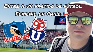 Entre a un partido de fútbol femenil en Chile 🇨🇱 en el colo colo vs la U de Chile [upl. by Ruckman315]