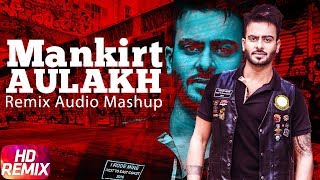 Mankirt Aulakh Remix Mashup  Audio Song  Badnam  Gangland  Jail  Latest Punjabi Songs 2018 [upl. by Noed]