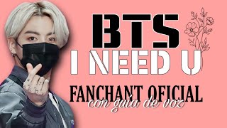 BTS  I NEED U FANCHANT OFICIAL CON GUIA DE VOZ Kaemi [upl. by Itsym781]