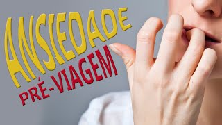 🇧🇷 Ansiedade PréViagem PatriciaViaja [upl. by Eekram924]