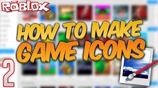 ROBLOX Tutorial 2  HOW TO MAKE A GAME ICON W PAINTNET 2015 [upl. by Anileva]