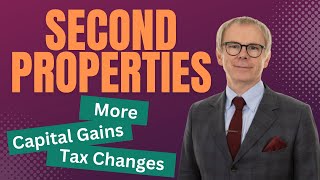 Capital Gains Tax for those with second properties [upl. by Karl]