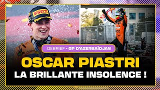 OSCAR PIASTRI LA BRILLANTE INSOLENCE  Débrief GP dAzerbaïdjan Les Pistonnés F1 [upl. by Dare]