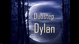 Dubstep Dylan Under Milk Wood Versions [upl. by Wickham]