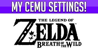 My Cemu Settings  Zelda Breath of the Wild  Cemu 1112 [upl. by Rann777]